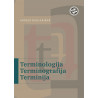 Terminologija. Terminografija. Terminija/Terminological research. Terminography. Terminology