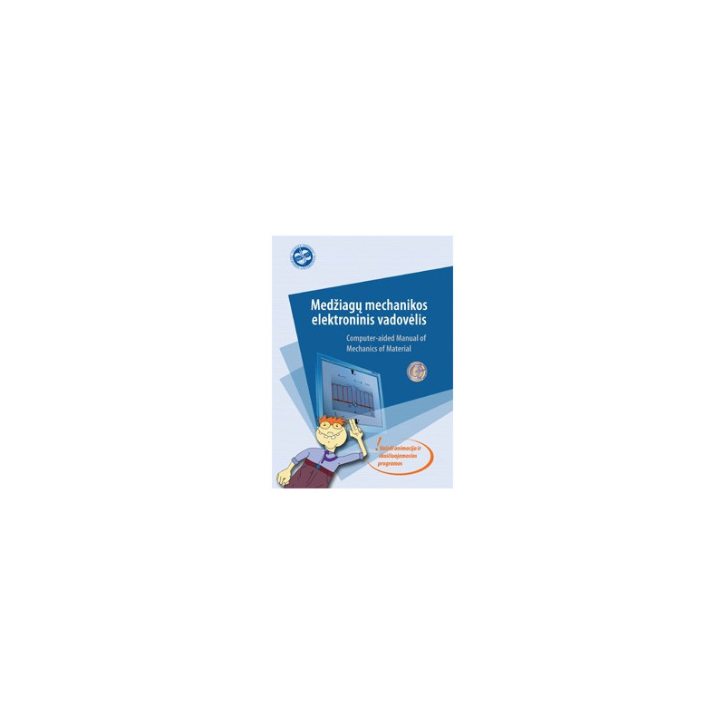 Medžiagų mechanikos elektroninis vadovėlis  (CD)