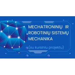 Mechatroninių ir robotinių...